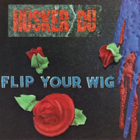 Husker Du Flip Your Wig